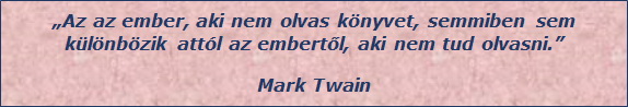 Mark Twain gondolata az olvasásról vajon még ma is helytálló?